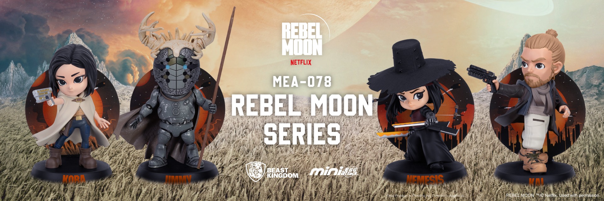 MEA-078 Rebel Moon Series KAI, MEA-078 Rebel Moon Series JIMMY, MEA-078 Rebel Moon Series KORA, MEA-078 Rebel Moon Series NEMESIS